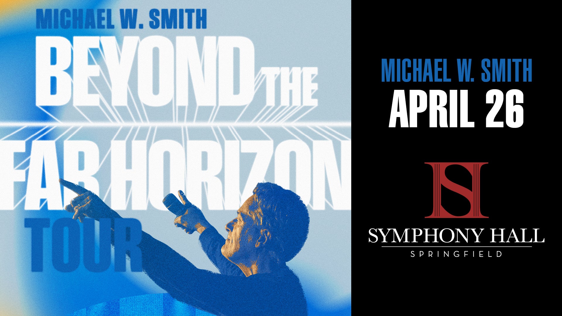 Michael W. Smith: BEYOND THE FAR HORIZONS TOUR