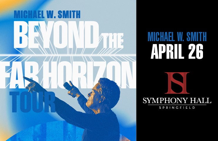 More Info for Michael W. Smith: BEYOND THE FAR HORIZONS TOUR